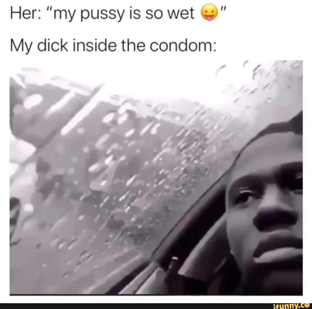 Best of Get my dick wet