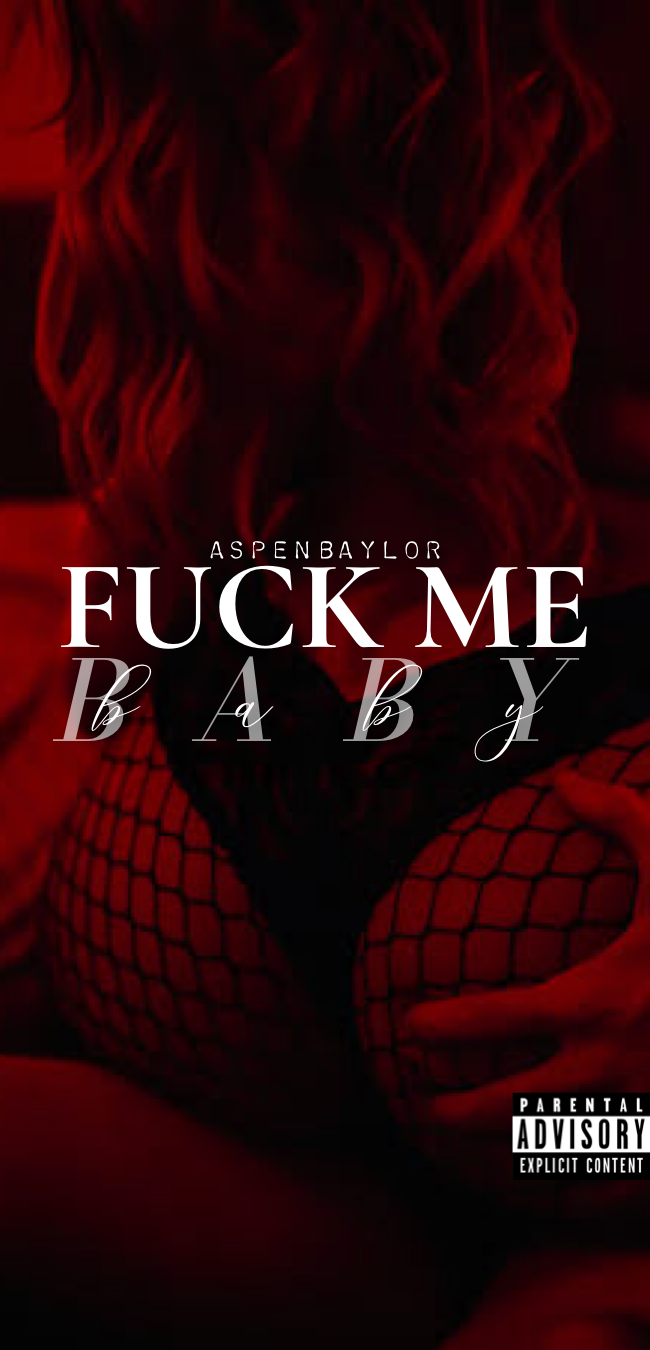 chris barrance recommends Fuck Me Baby