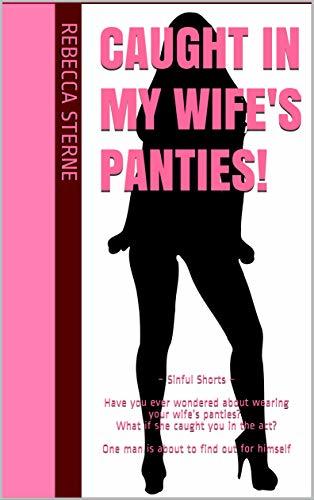 bonnie arens recommends Sissy Caught Wearing Panties