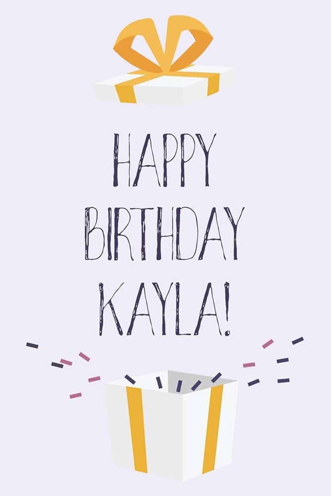 diana suazo recommends Happy Birthday Kayla Gif