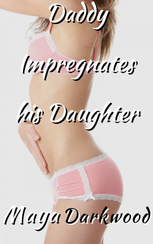 amanda lovins recommends daddy impregnates daughter pic