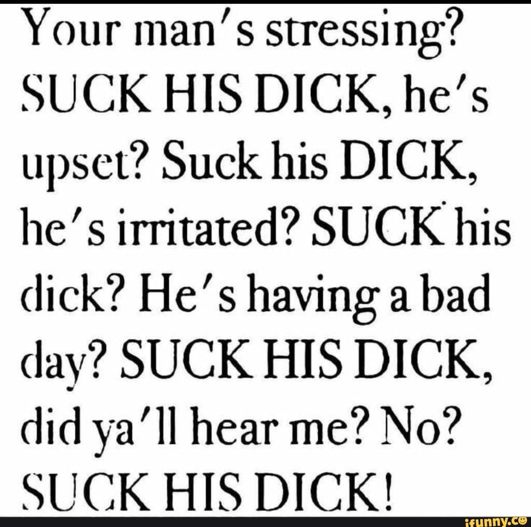 Best of Suck his dick