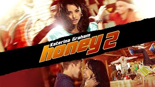 ajay jadhav recommends Honey 2 Full Movie Online Free