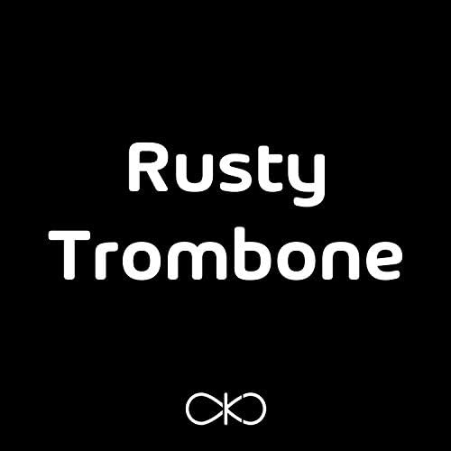 david zapp recommends Play The Rusty Trombone