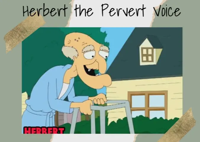 bader recommends Herbert The Pervert Videos
