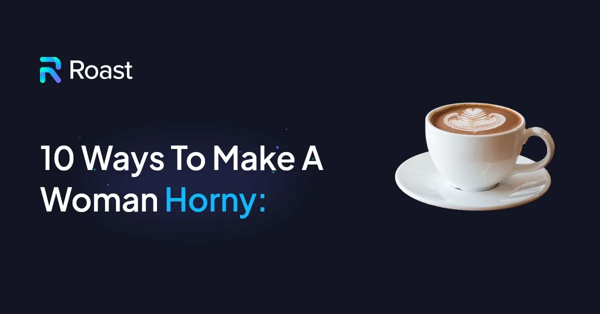 how to make a women horney