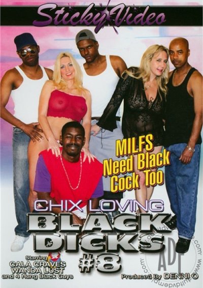 chix loving black dicks