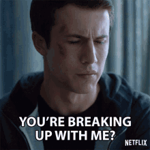 chas hanson recommends Are You Breaking Up With Me Gif