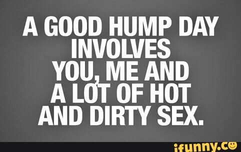 amna baber recommends Happy Hump Day Dirty Pics