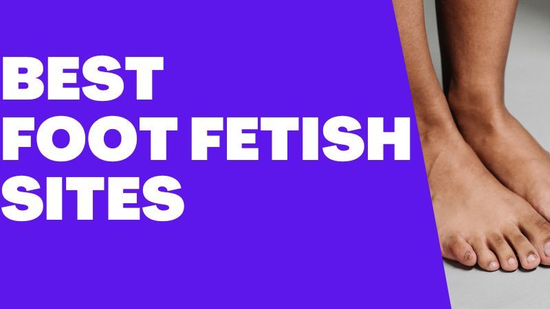 anthony rush recommends Top Foot Fetish Sites