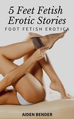 carissa cooper recommends Erotic Foot Fetish Stories