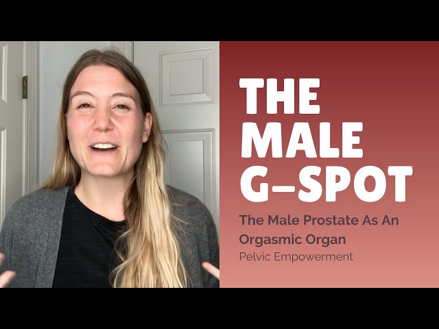 allison ferguson recommends Male Gspot Orgasm Video