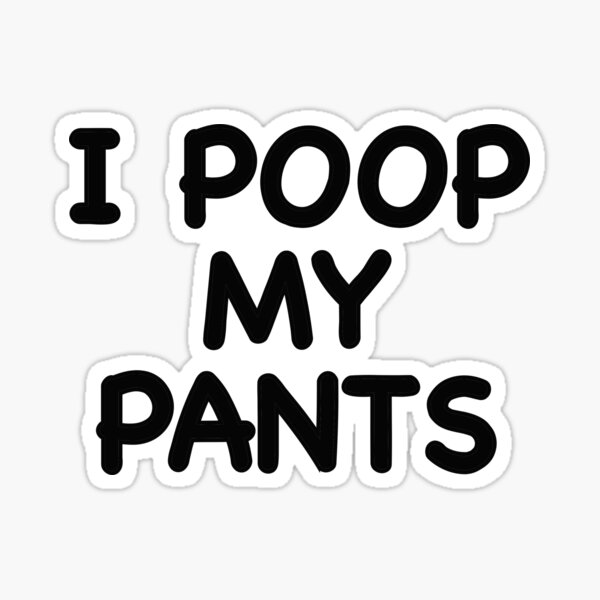 I Like To Poop My Pants On Purpose houten nue
