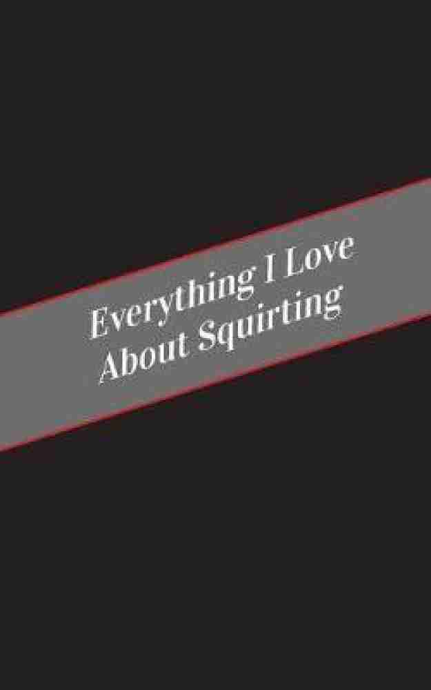 Best of I love to squirt