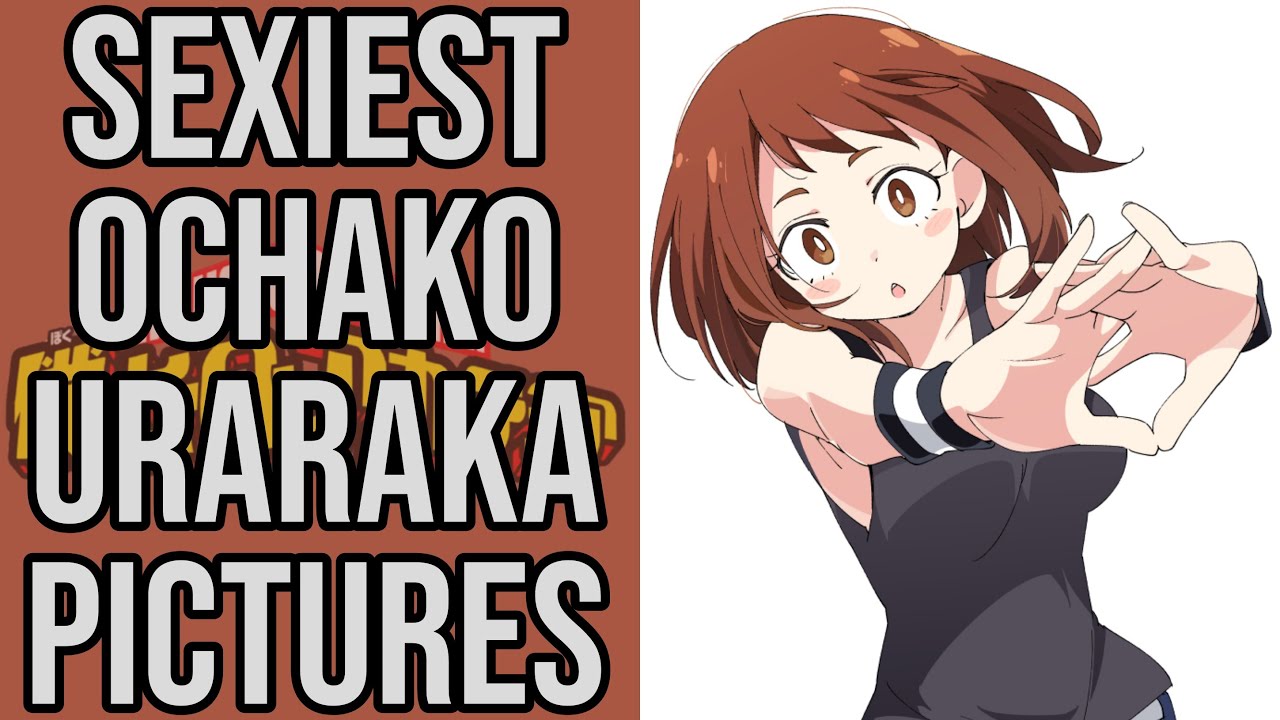 aine morris recommends My Hero Academia Ochako Sexy