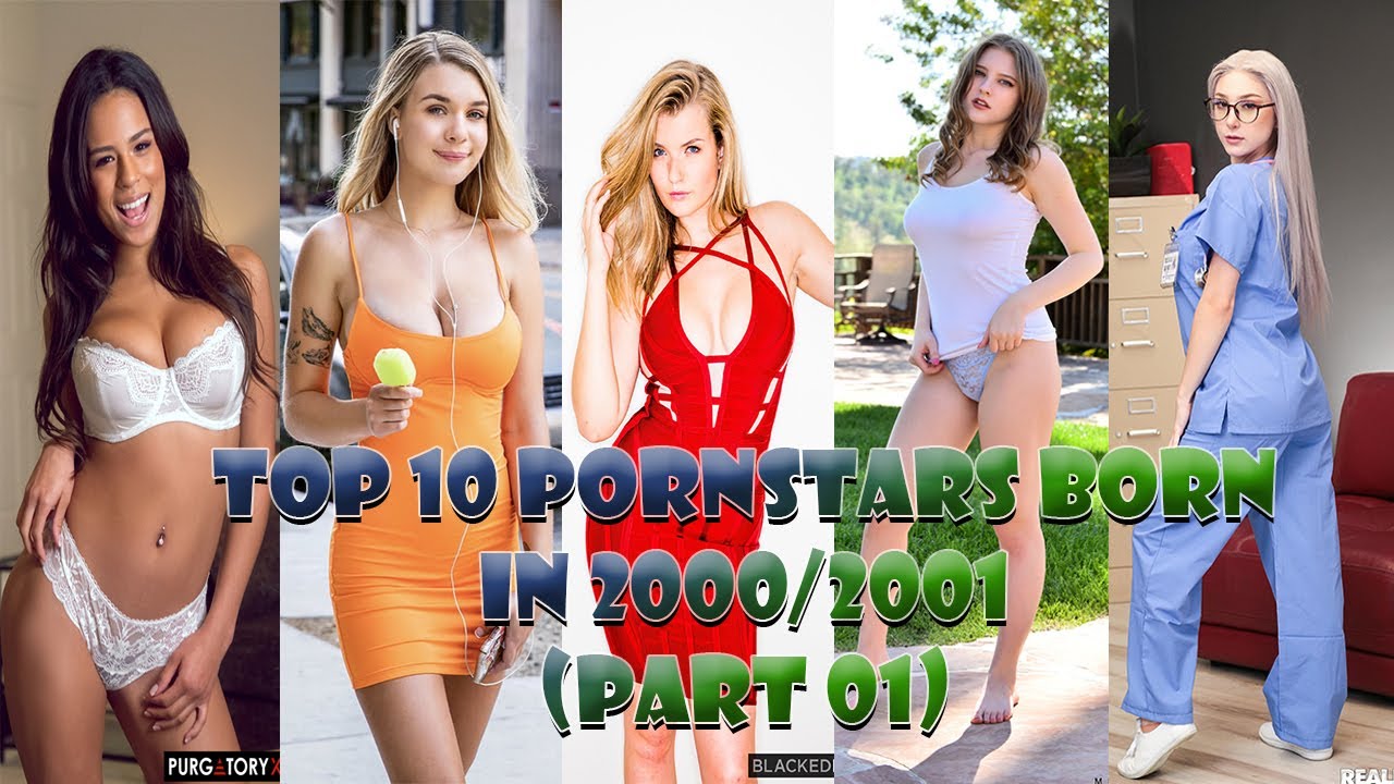 asis mohanty recommends Porn Stars Born 2000