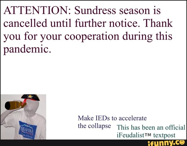 ben drury recommends sundress season cancelled meme pic